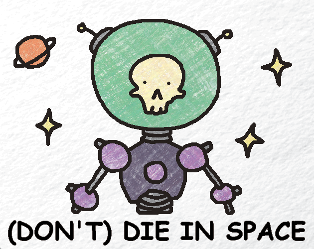 Cover image for (Don't) Die in Space