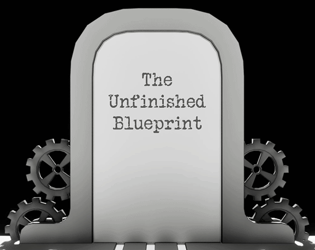 The Unfinished Blueprint