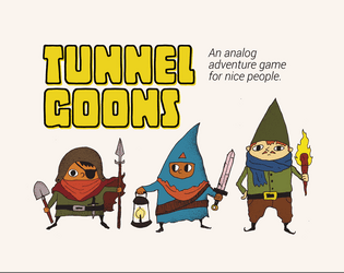 Tunnel Goons   - An analog adventure game for nice people 