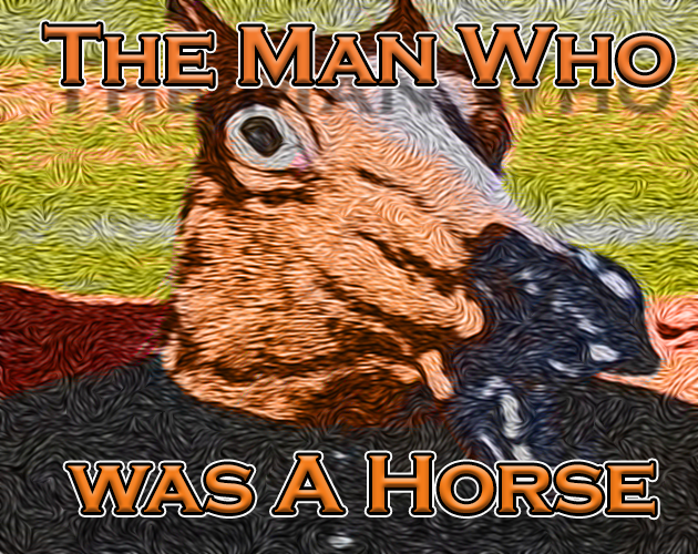 Cover image for The Man Who Was A Horse
