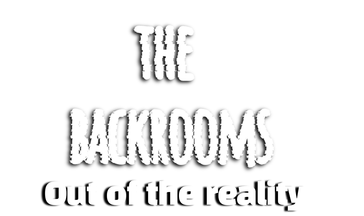 The backrooms out of the reality