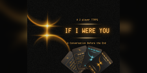 Cover image for If I Were You - A 2 Player Conversational TTRPG (DEMO)