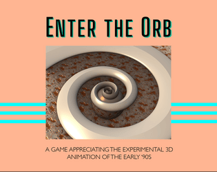 Enter the Orb   - a game about the experimental 3D animation of the early '90s 