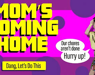 Mom's Coming Home