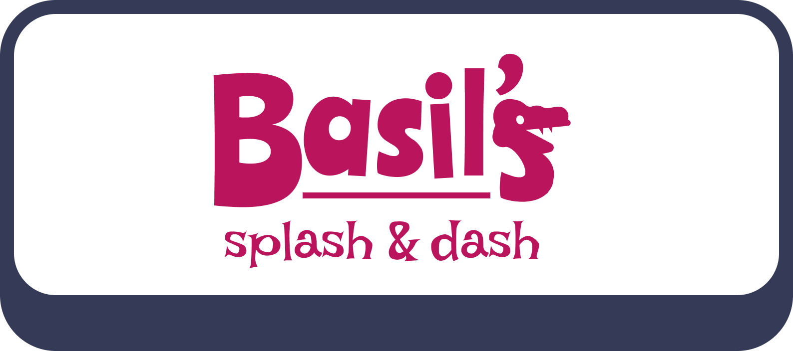 Basil's Splash & Dash