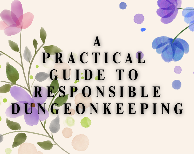 Cover image for A Practical Guide to Responsible Dungeonkeeping