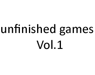unfinished games Vol.1 game screenshot