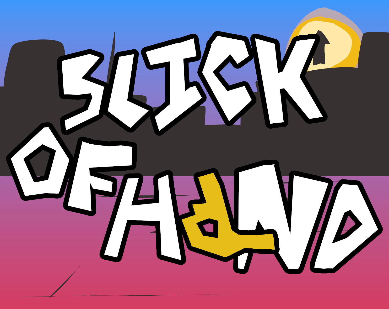 Slick of Hand