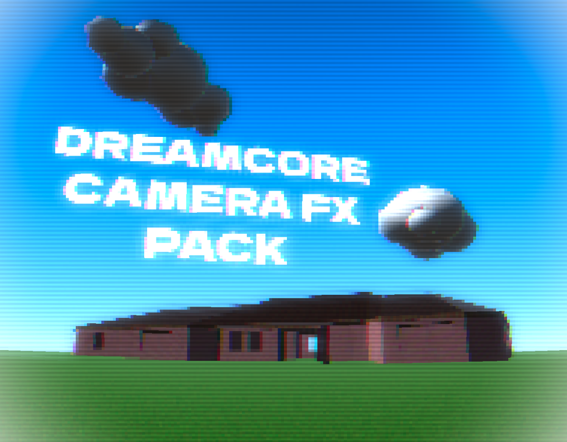 Dreamcore Camera FX Pack