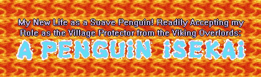 A Penguin Isekai: My New Life as a Suave Penguin! Readily Accepting my Role as the Village Protector