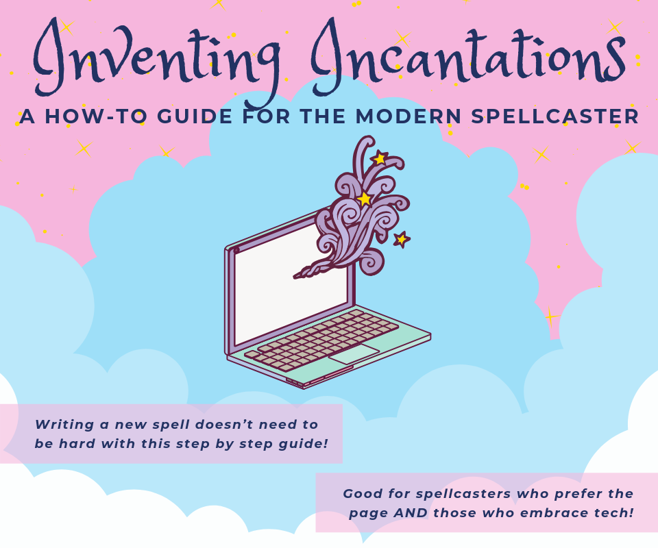 Inventing Incantations: A How-to Guide for the Modern Spellcaster