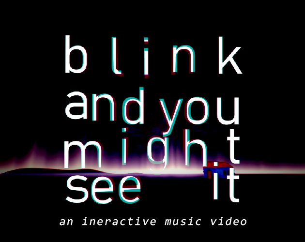 Blink And You Might See It