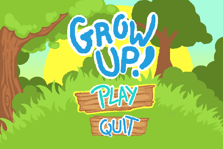 Grow Up!