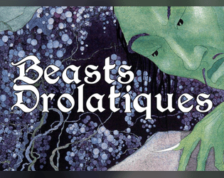 Beasts Drolatiques   - A whimsical bestiary for Troika! 