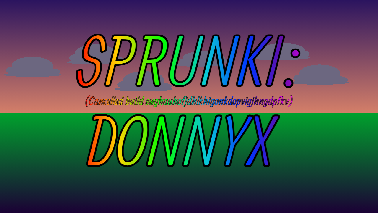 Cover image for SPRUNKI: DONNYX (cancelled)