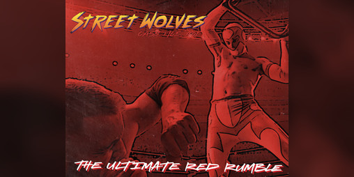 Cover image for Street Wolves Case Files 001: The Ultimate Red Rumble Adventure