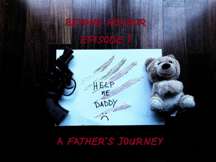 Beyond Horror, Episode 1: A Father's Journey