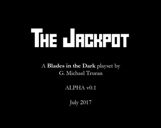 Dull Blades: The Jackpot   - five cyberpunk playbooks Forged in the Dark 