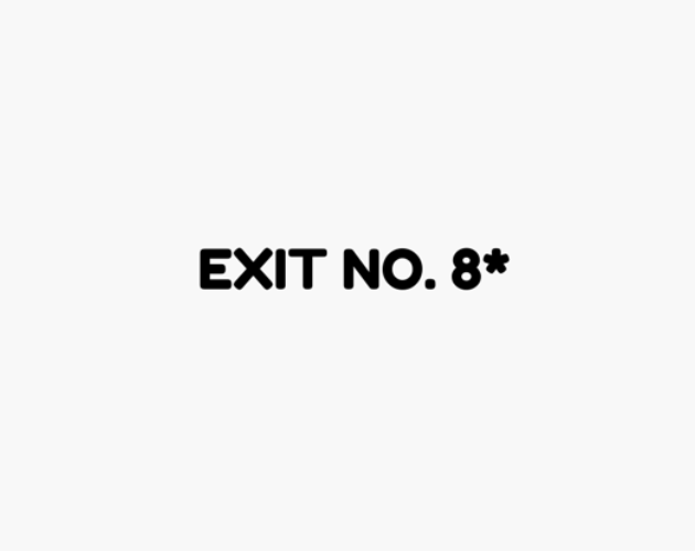 Exit No.8*