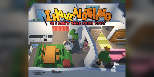 Cover image for [LD45] I Have Nothing - If I don't take from you
