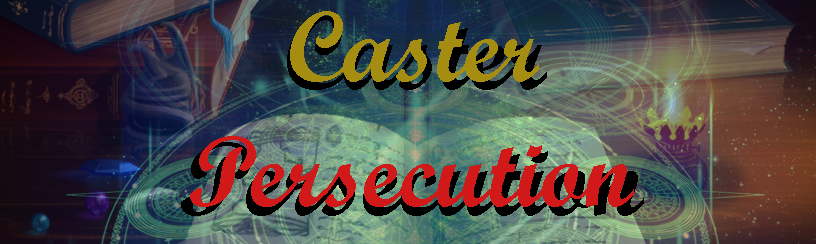 Caster Persecution