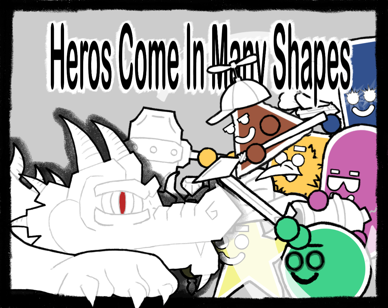 Heroes Come in Many Shapes