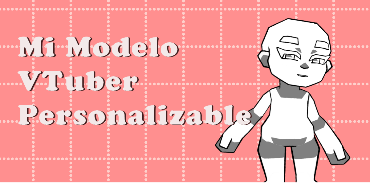 Mi Modelo VTuber Personalizable
