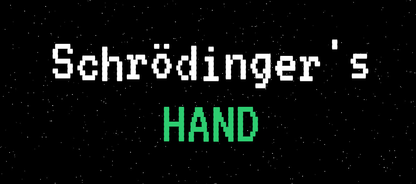 Schrödinger's Hand