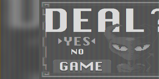 Cover image for Deal? [Game Preview]