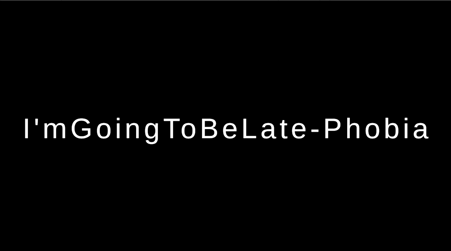 I'mGoingToBeLate-Phobia