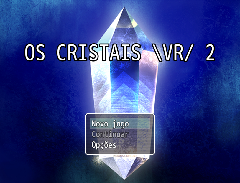 OS CRISTAIS \VR/ 2