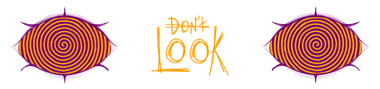 Don't Look!