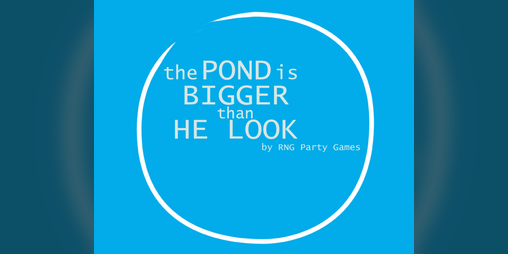 Cover image for The Pond is Bigger Than He Look