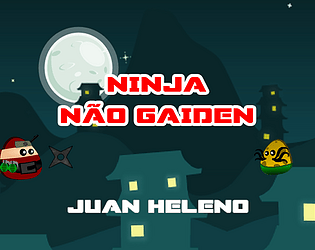 Ninja Não Gaiden - Juan Heleno