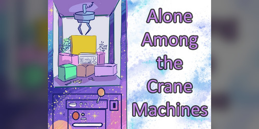 Cover image for Alone Among the Crane Machines