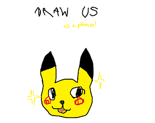 DRAW US as a pokemon!