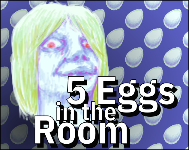 5 Eggs in the Room