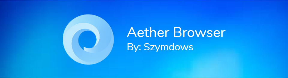 Aether Browser — By Szymdows