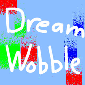 DreamWobble
