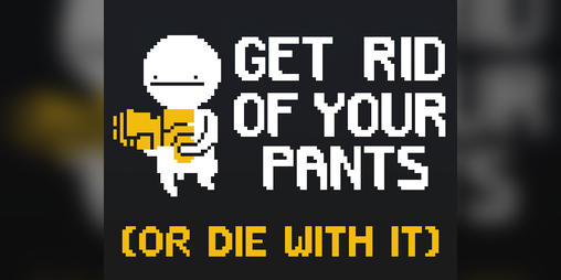 Cover image for Get Rid of Your Pants
