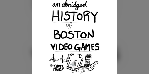Cover image for An Abridged History of Boston Video Games