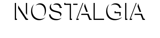 NOSTALGIA