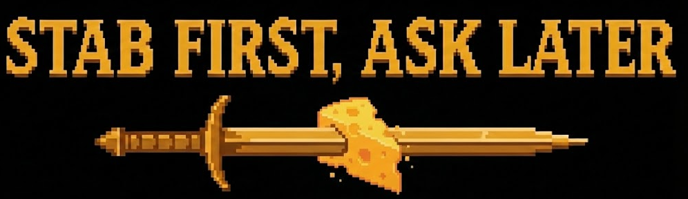 Stab First, Ask Later