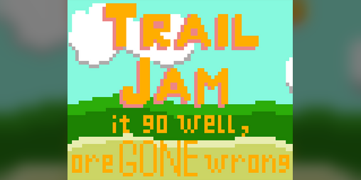 Cover image for Trail Jam: it go well, oreGONE wrong
