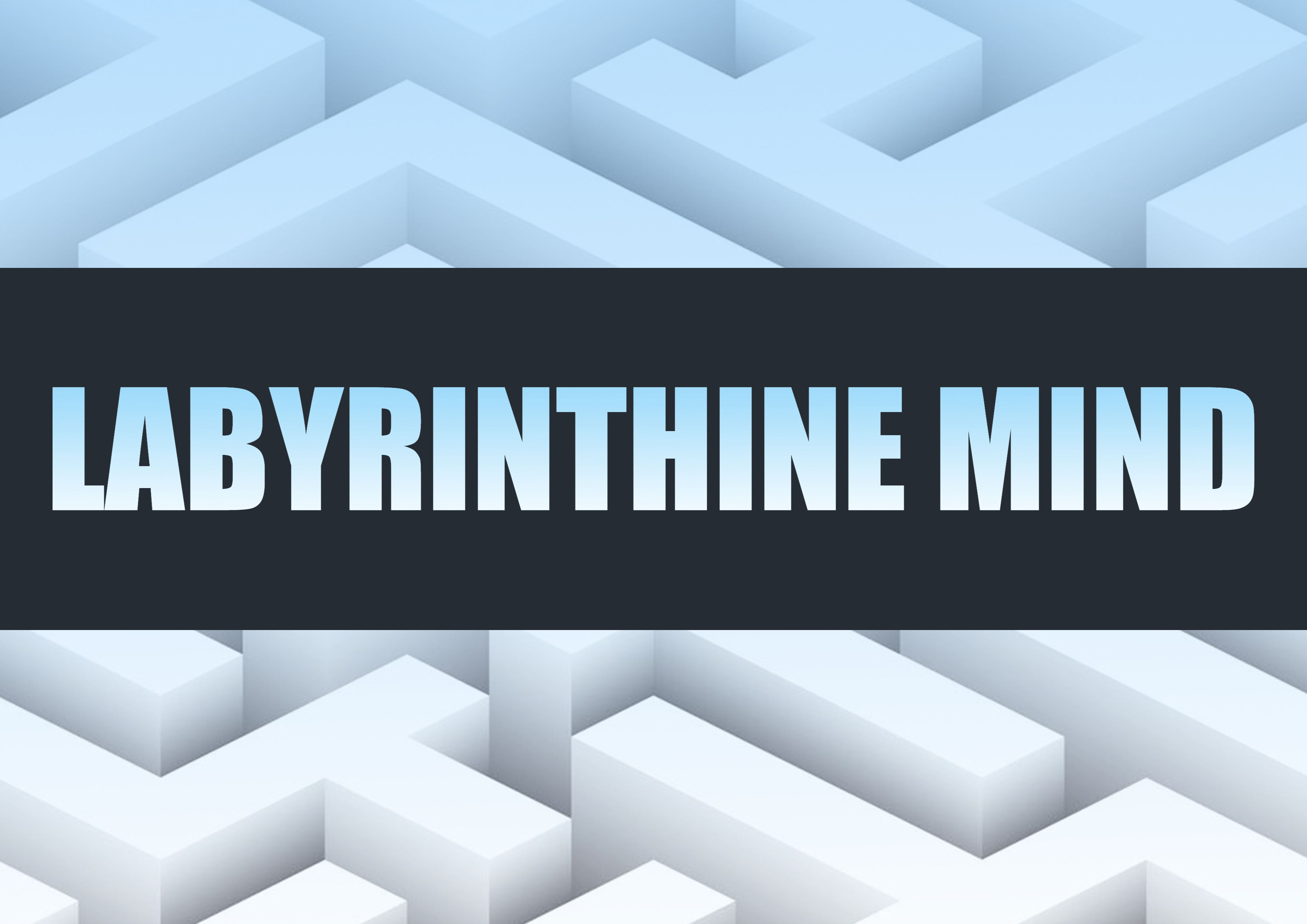 Labyrinthine Mind