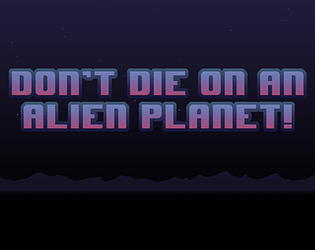 Don't Die on an Alien Planet! (Prototype)