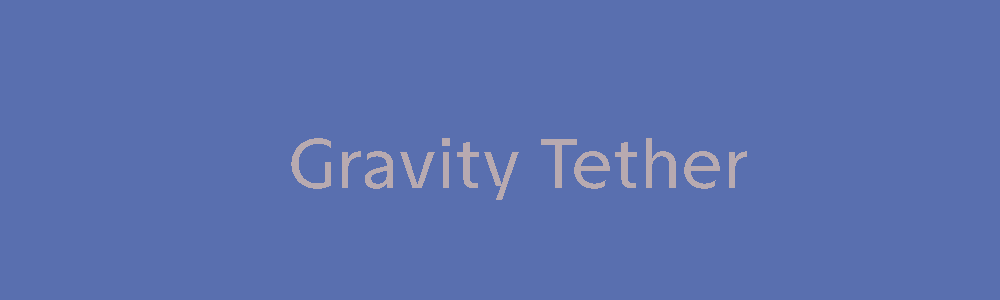 Gravity Tether