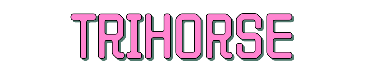 TRIHORSE