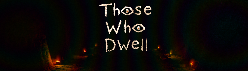 Those Who Dwell