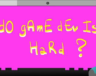Do Game Dev Is Hard?